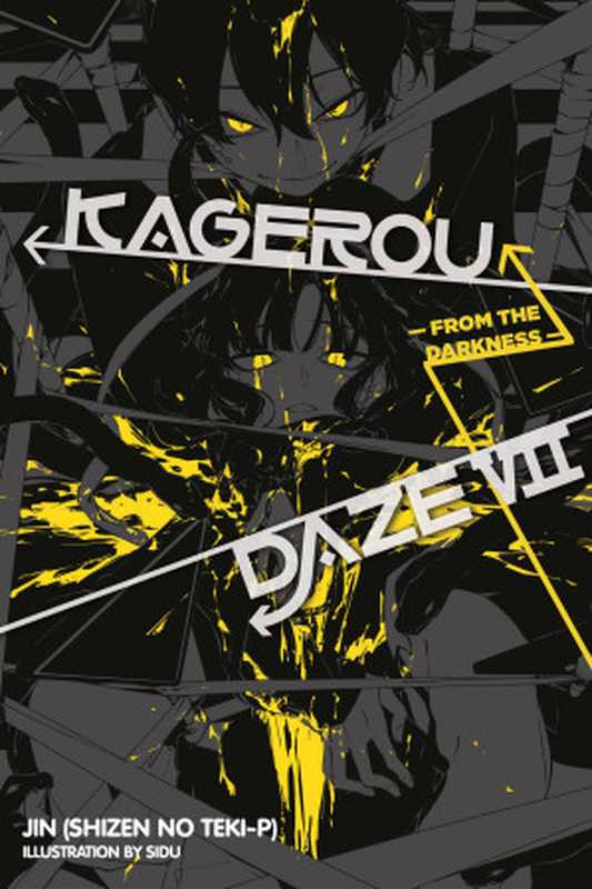 Kagerou Daze， Vol. 7： From the Darkness（Jin (Shizen no Teki-P)， ）（Yen Press 2017）