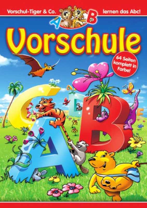 Vorschul-Tiger & Co. lernen das ABC（Elke Buhmann; Anita Müller; Rudolf Luck）（Media-Verl.-Ges）