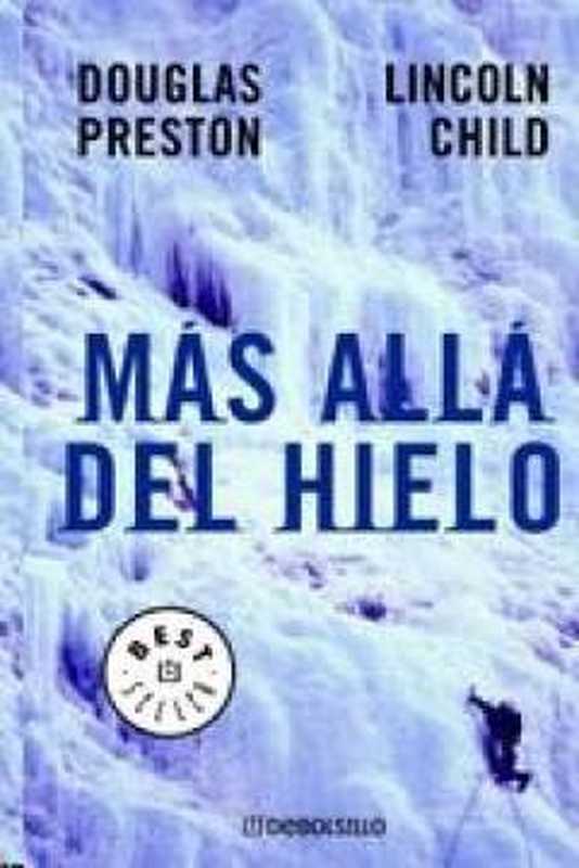 Más allá del hielo（Douglas Preston， Lincoln Child）（2009）