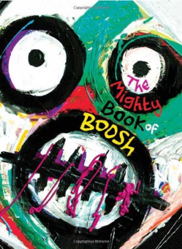 The Mighty Book of Boosh（Julian Barratt， Noel Fielding）（Canongate UK 2009）