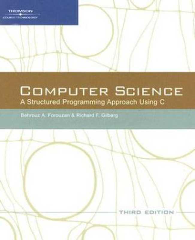 Computer Science： A Structured Approach Using C（Behrouz A. Forouzan; Richard F. Gilberg）（Course Technology 2006）