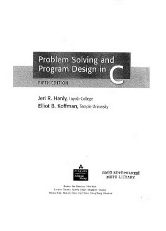 Problem Solving and Program Design in C（Hanly J.R.， Koffman E.B.）（Pearson 2006）