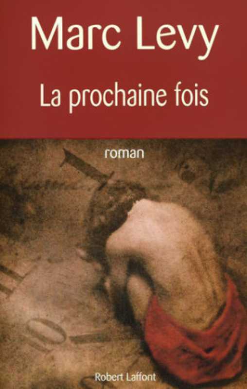 La prochaine fois（Levy Marc）（Robert Laffont 2004）