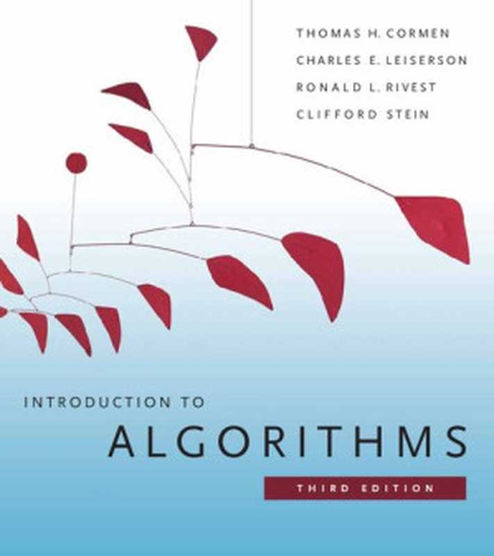 Introduction to Algorithms 3rd Edition（Thomas H. Cormen， Charles E. Leiserson， Ronald L. Rivest， Clifford Stein）（MIT Press 2009）