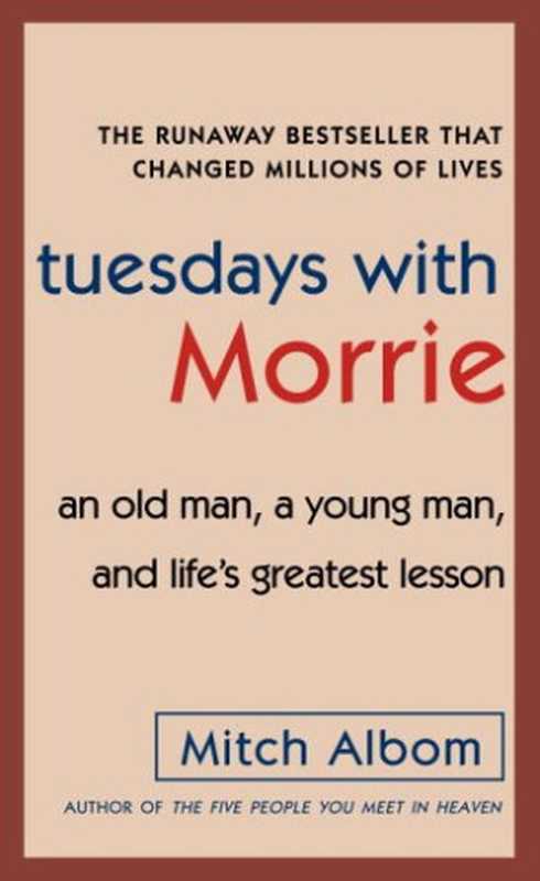 Tuesdays with Morrie： an old man， a young man， and life