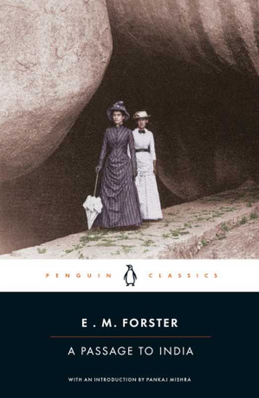 A Passage to India（Edward Morgan Forster， Pankaj Mishra）（Penguin Books Limited 2005）