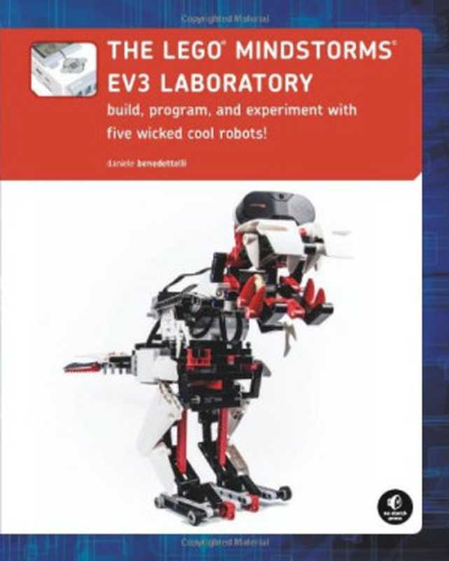 The LEGO MINDSTORMS EV3 Laboratory： Build， Program， and Experiment with Five Wicked Cool Robots!（Daniele Benedettelli）（No Starch Press 2013）