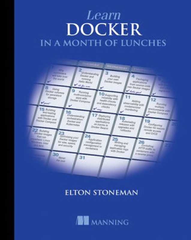 Learn Docker in a Month of Lunches（Elton Stoneman）（Manning Publications 2020）