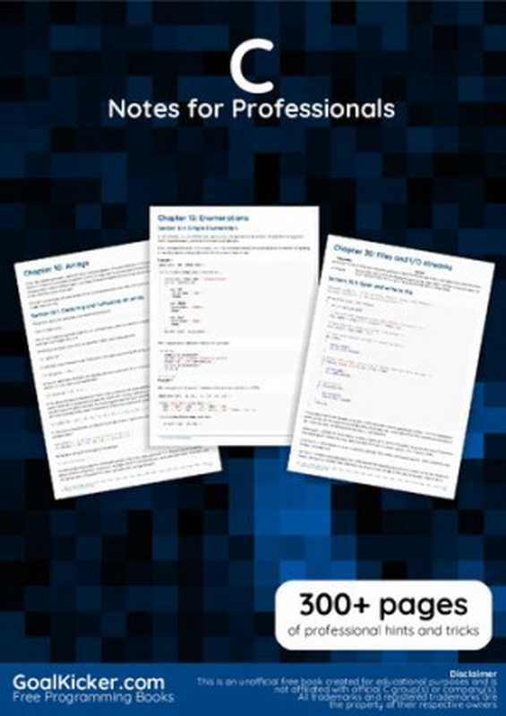 C Notes For Professionals. 300+ pages of professional hints and tricks（GoalKicker.com）（GoalKicker.com 2018）