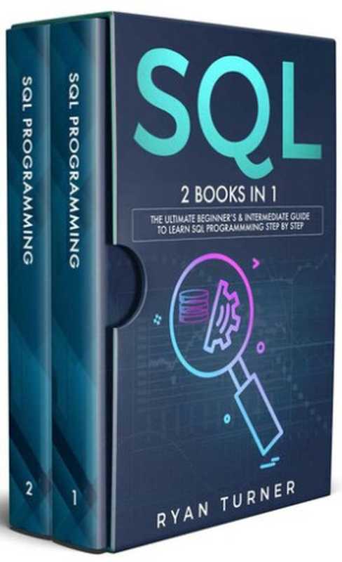 SQL： 2 books in 1 - The Ultimate Beginner