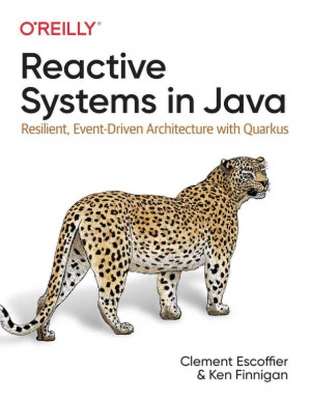 Reactive Systems in Java： Resilient， Event-Driven Architecture with Quarkus (Final Release)（Clement Escoffier & Ken Finnigan）（O