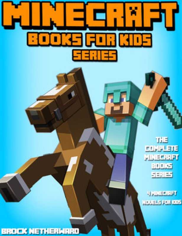 Trapped in Minecraft; Stories from the Skylands; Escape from Minecraft; Herobrine Invades the Overworld（Netherward Brock）（Smashwords）