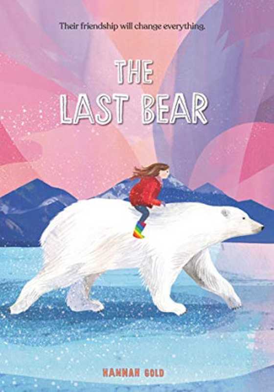 The Last Bear（Hannah Gold [Gold， Hannah]）（HarperCollins 2021）