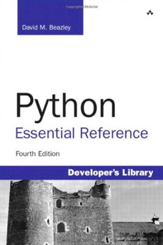 Python Essential Reference（David M. Beazley）（Addison-Wesley 2009）