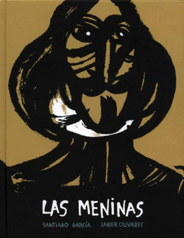 Las Meninas (Novela Gráfica)（Santiago García， Javier Olivares）（Astiberri 2014）