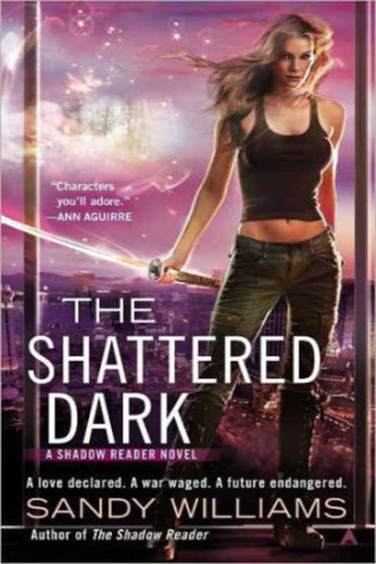 Shadow Reader 02.0 - The Shattered Dark（Sandy Williams）（Penguin 2012）