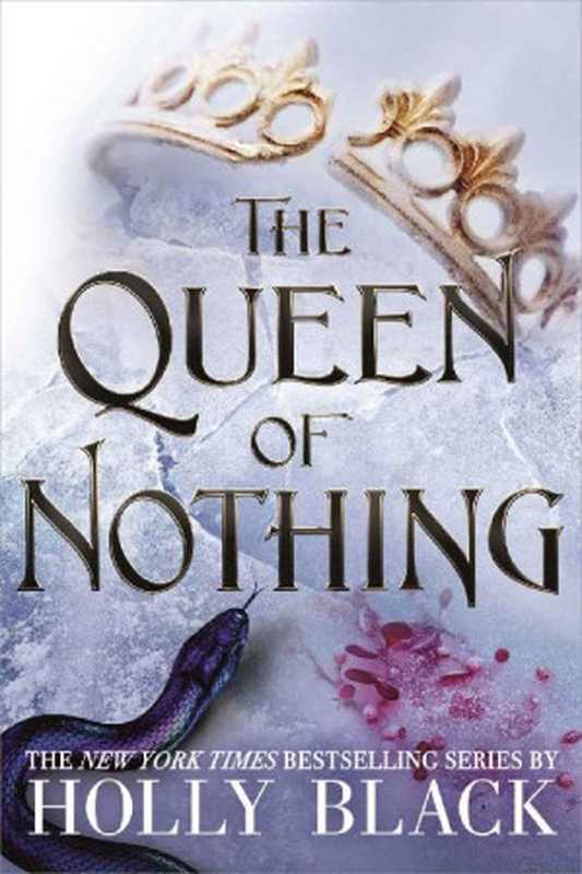 The Queen of Nothing (The Folk of the Air Book 3)（Holly Black [Black， Holly]）（Bonnier Publishing Fiction 2019）