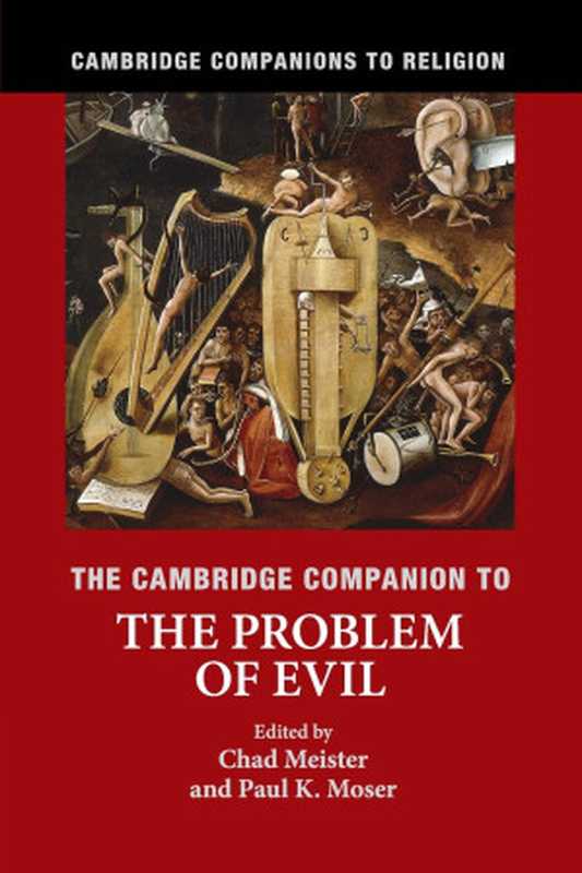 The Cambridge Companion to the Problem of Evil（Chad Meister， Paul K. Moser）（Cambridge University Pres 2017）