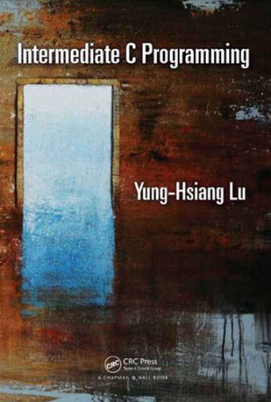 Intermediate C Programming（Yung-Hsiang Lu）（CRC Press 2015）