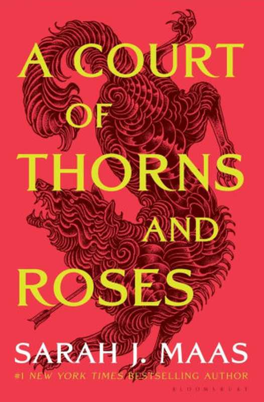 A Court of Thorns and Roses（Sarah J. Maas ）（Bloomsbury Publishing 2015）