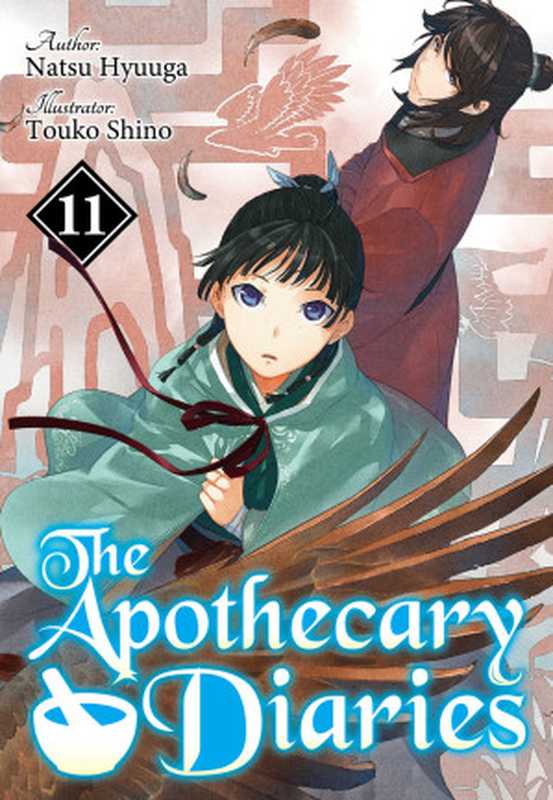 The Apothecary Diaries： Volume 11 [Parts 1 to 6]（Natsu Hyuuga）