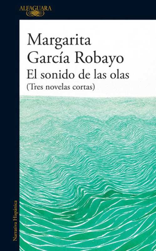 El sonido de las olas（Margarita García Robayo [Margarita García Robayo]）（Alfaguara 2020）