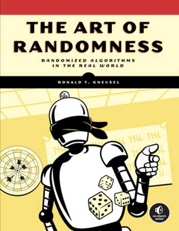 The Art of Randomness： Randomized Algorithms in the Real World（Ronald T. Kneusel）（No Starch Press， Inc. 2024）