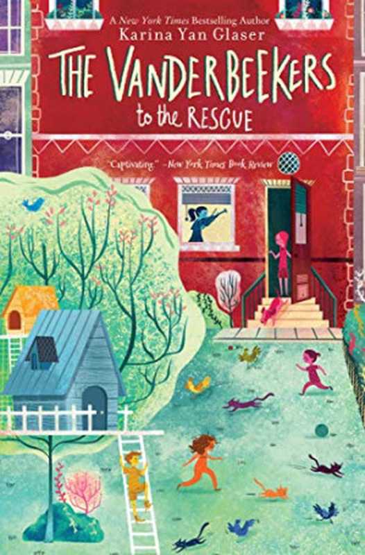 The Vanderbeekers to the Rescue（Glaser Karina Yan）（Clarion Books 2019）