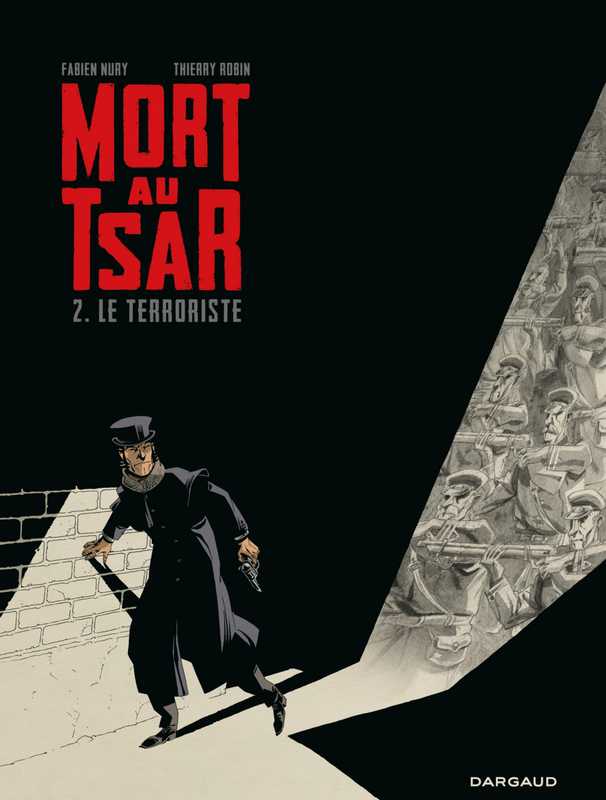 Mort au Tsar - Tome 2 - Le Terroriste（Fabien Nury）