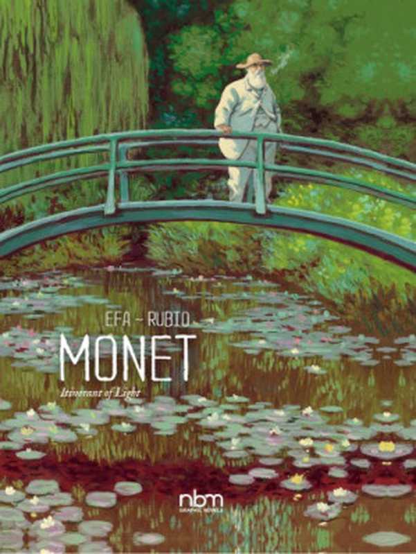 Monet ： Itinerant of Light（Salva Rubio; EFA）（NBM Graphic Novels 2017）