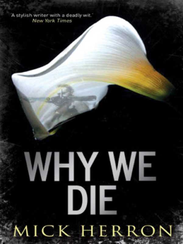 Why We Die（Herron， Mick）（Constable 2006）