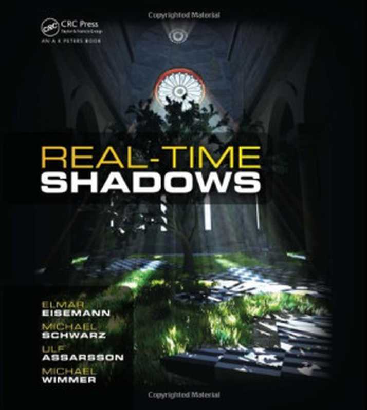 Real-Time Shadows（Elmar Eisemann， Michael Schwarz， Ulf Assarsson， Michael Wimmer）（A K Peters CRC Press 2011）