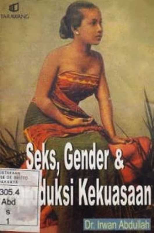 Seks， Gender & Reproduksi Kekuasaan（Irwan Abdullah）（Tarawang Press 2001）