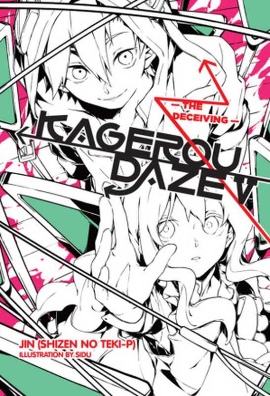 Kagerou Daze， Vol. 5： The Deceiving（Jin (Shizen no Teki-P) & SIDU）（Yen On 2016）