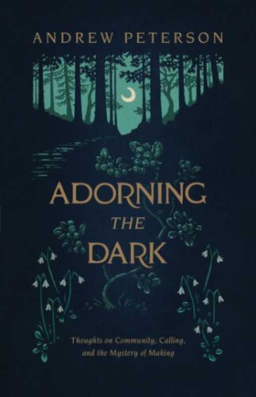 Adorning the Dark（Andrew Peterson）（B&H Books 2019）