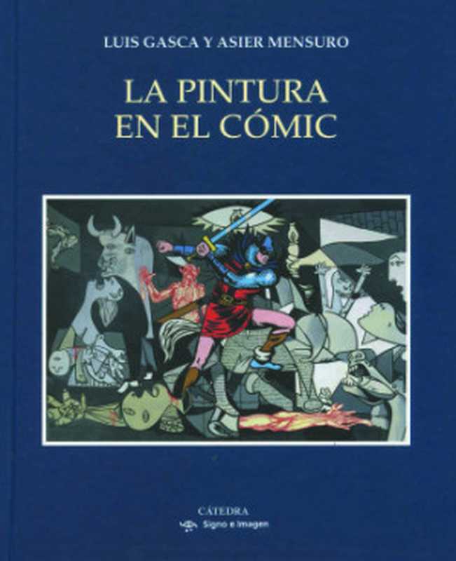 La pintura en el cómic（Luis Gasca y Asier Mensuro）（Cátedra 2014）