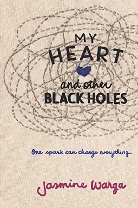 My Heart and Other Black Holes（Jasmine Warga）（Balzer + Bray 2015）