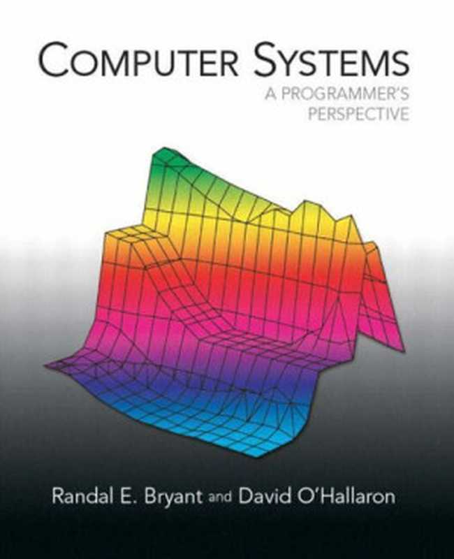 Computer Systems A Programmers Perspective（Bryant， WALDRON）（Prentice-Hall 2003）