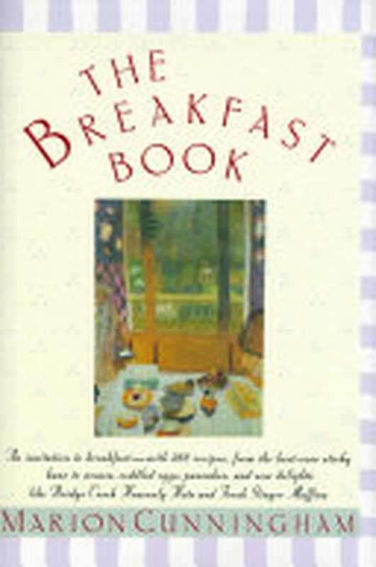 The Breakfast Book.（Marion Cunningham.）（Knopf. 1987）