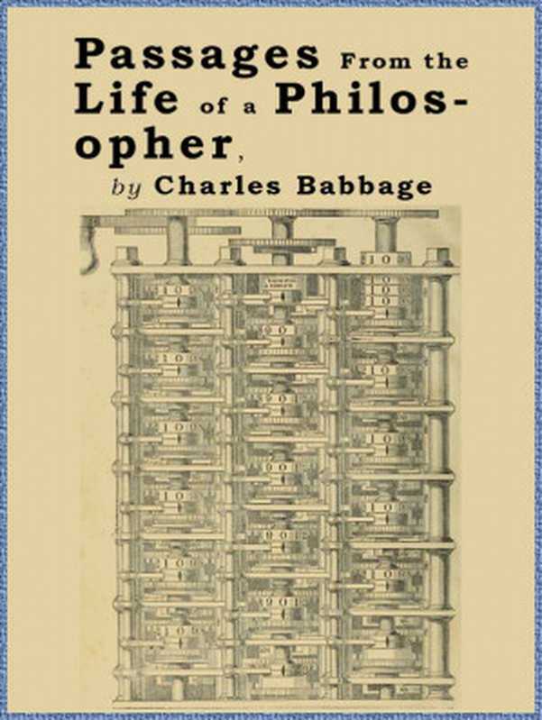 Passages from the Life of a Philosopher（Charles Babbage [Babbage， Charles]）（2018）