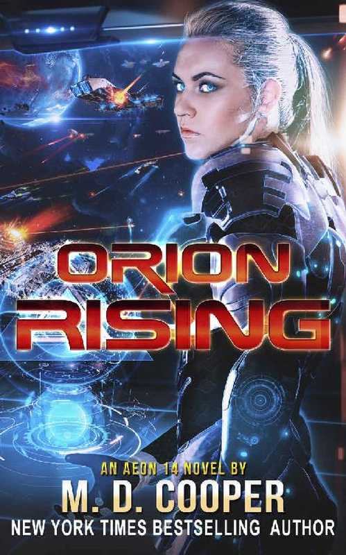 Orion Rising： A Military Science Fiction Space Opera Epic（Cooper M D）（2017）