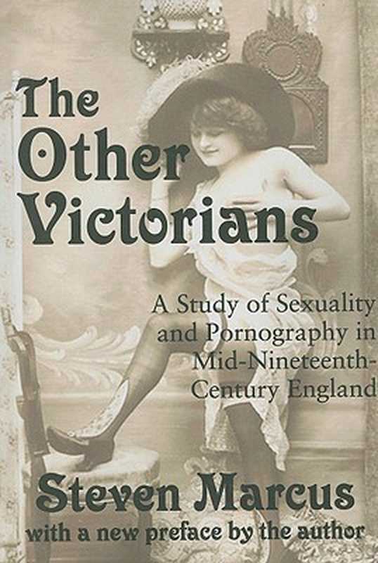 The Other Victorians（Steven Marcus）（Transaction Publishers 2008）