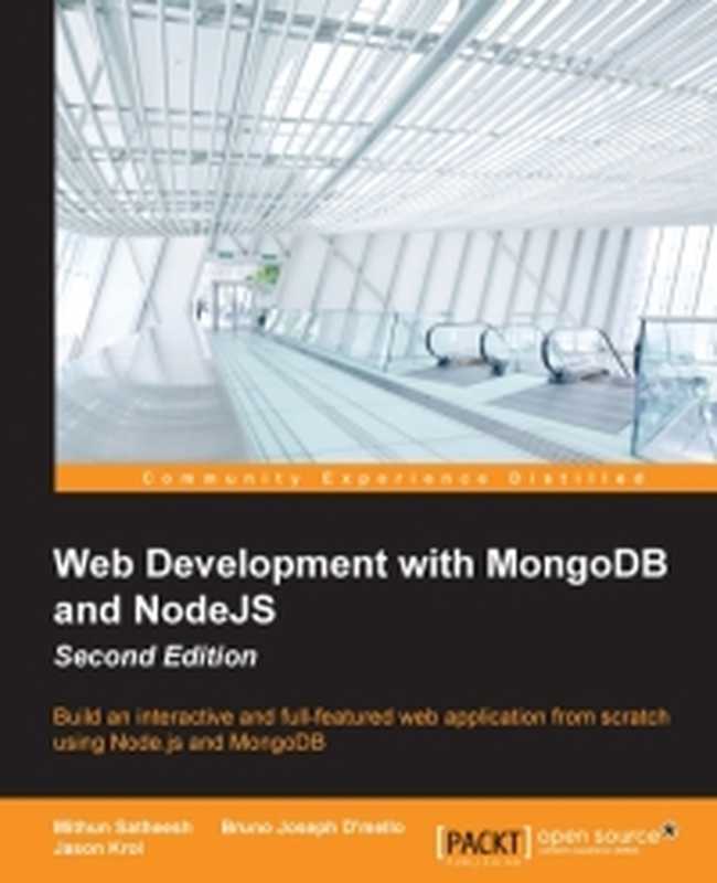 Web Development with MongoDB and NodeJS， 2nd Edition： Build an interactive and full-featured web application from scratch using Node.js and MongoDB（Mithun Satheesh， Bruno Joseph D