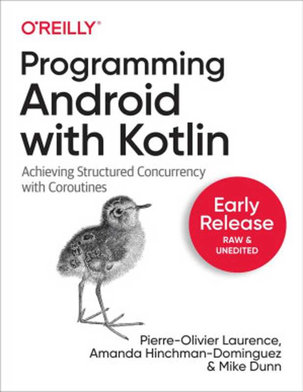 Programming Android with Kotlin（Pierre-Olivier Laurence & Amanda Hinchman-Dominguez & Mike Dunn [Pierre-Olivier Laurence]）（O