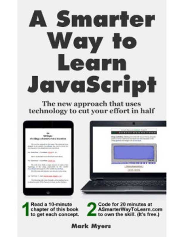 A Smarter Way to Learn JavaScript： The new approach that uses technology to cut your effort in half（Mark Myers）（CreateSpace Independent Publishing Platform 2013）