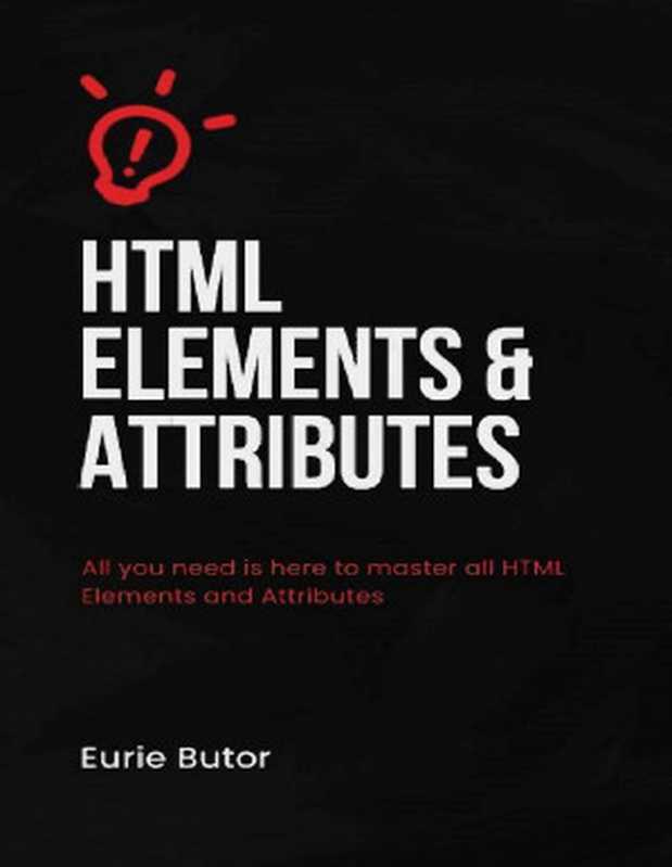 Butor E. HTML Elements and Attributes Guidebook 2023（EURIE BUTOR）（2024）