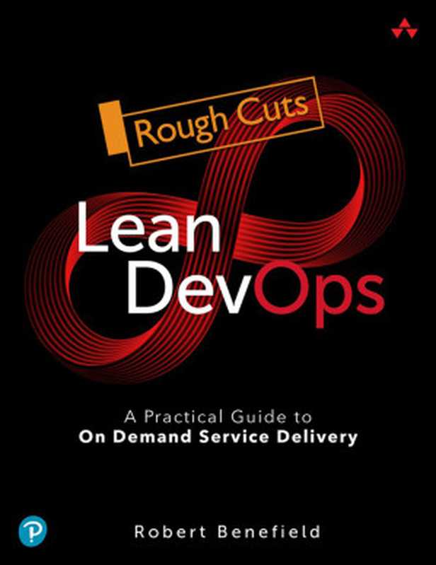 Lean DevOps： A Practical Guide to On Demand Service Delivery（Robert Benefield）（Addison-Wesley Professional 2022）