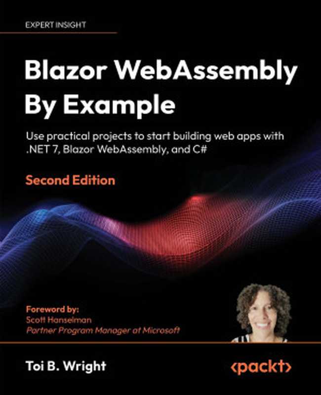 Blazor WebAssembly By Example - Second Edition（T B W）（P 2023）