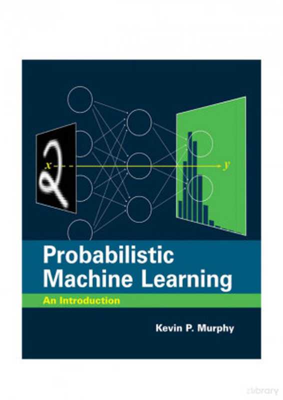 Probabilistic Machine Learning - 2022（Kevin Patrick Murphy ）（2022）