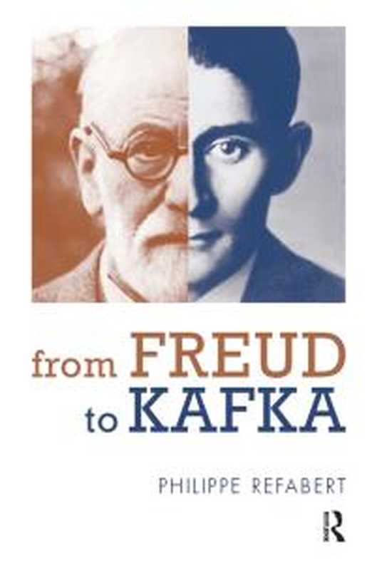 From Freud to Kafka ： The Paradoxical Foundation of the Life-And-Death Instinct（Philippe Refabert）（Taylor & Francis Group 2014）